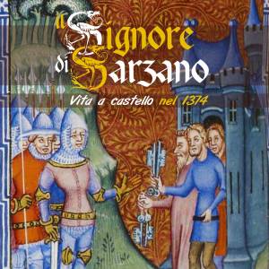  picture of the event: Il Signore di Sarzano. Un viaggio nel Medioevo. Vita a castello nel 1374